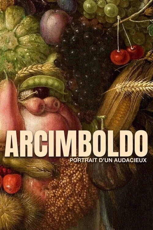 Arcimboldo - Portrait Of An Audacious Man (2022) poster