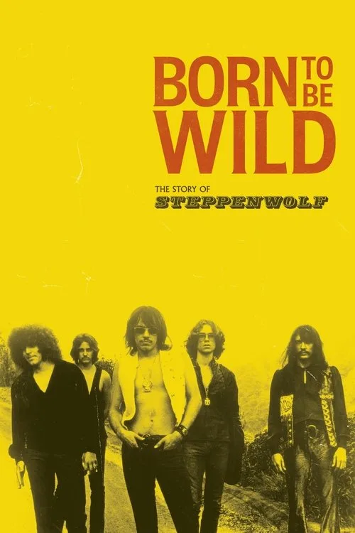 Born to Be Wild: The Story of Steppenwolf (2024) poster