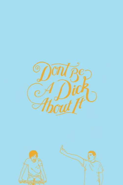 Don't Be a Dick About It (2018) poster
