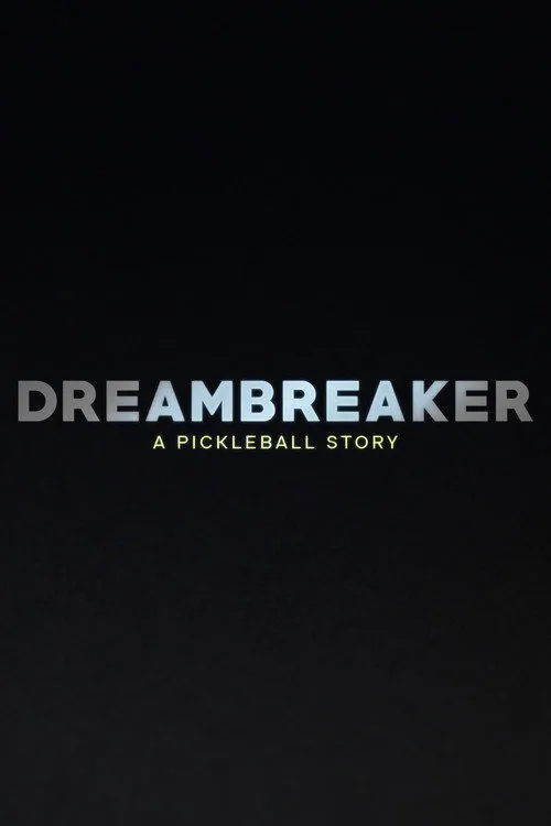 Dreambreaker: A Pickleball Story (2024) poster