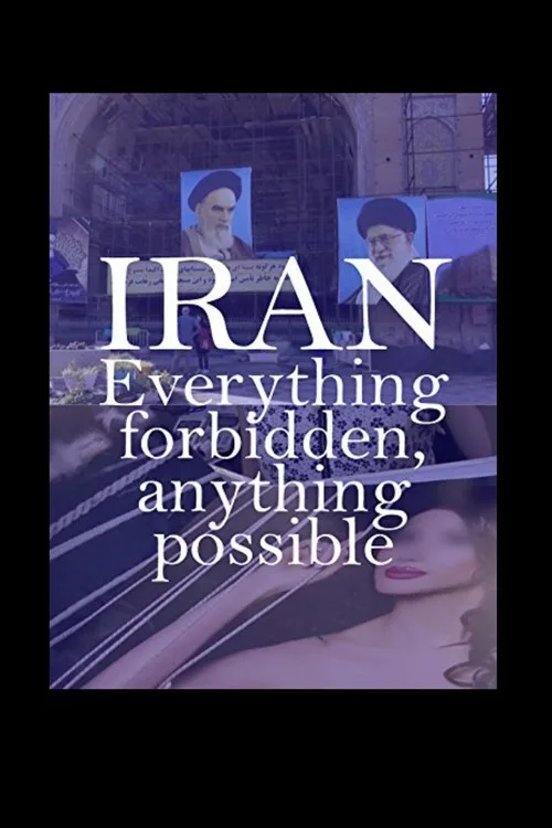 Iran: Everything Forbidden, Anything Possible (2018) poster