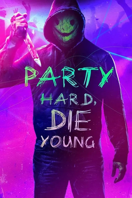 Party Hard, Die Young (2018) poster