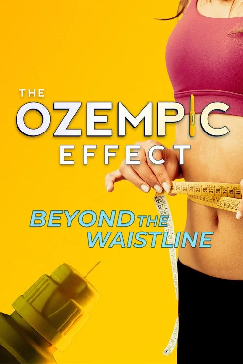 The Ozempic Effect: Beyond the Waistline (2025) poster