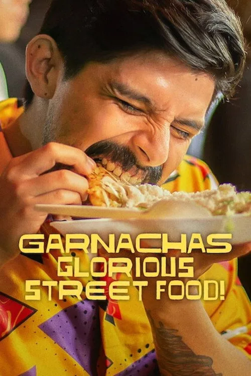 Garnachas: Glorious Street Food! (2025) poster