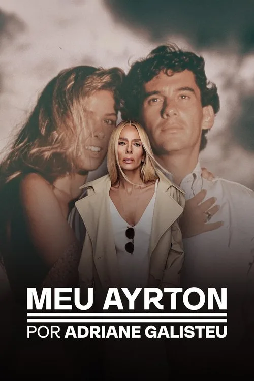 My Ayrton by Adriane Galisteu (2025) poster