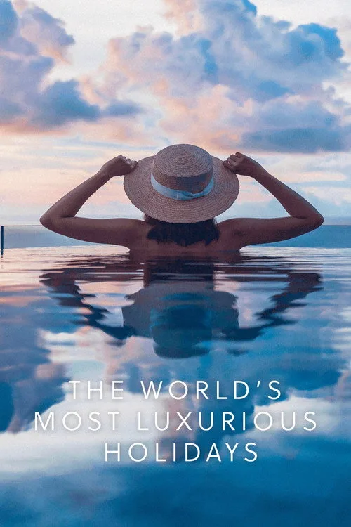 The World's Most Luxurious Holidays (2022) poster